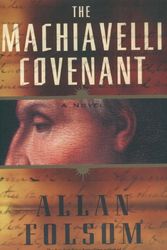 Cover Art for 9780765318398, The Machiavelli Covenant by Allan Folsom