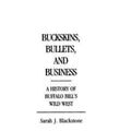 Cover Art for 9780313245961, Buckskins, Bullets and Business by Sarah J. Blackstone