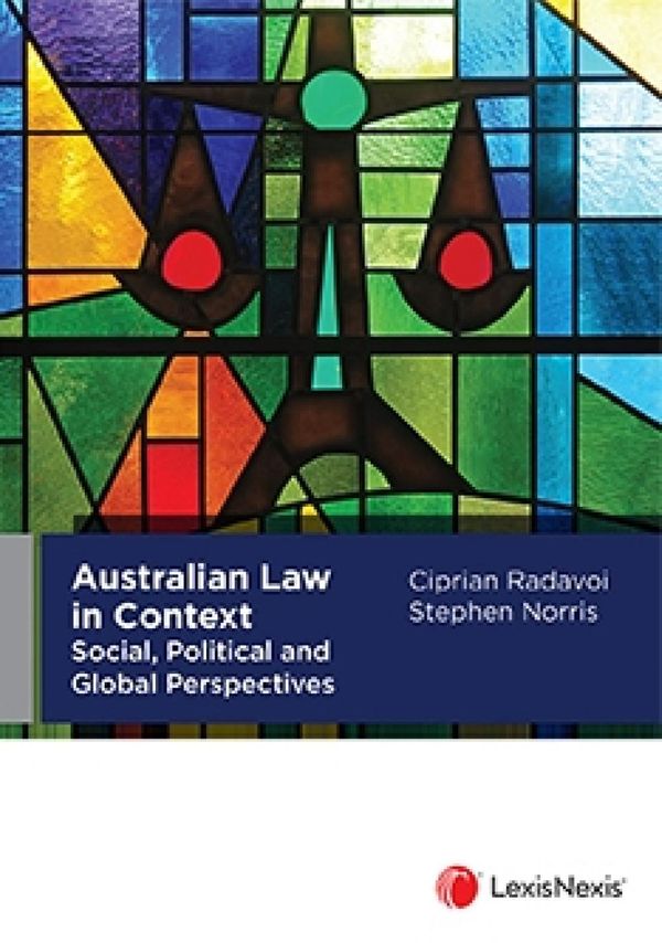 Cover Art for 9780409350449, Australian Law in Context: Social, Political and Global Perspectives by Radavoi &. Norris
