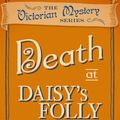 Cover Art for 9780857300188, Death at Daisy's Folly by Robin Paige