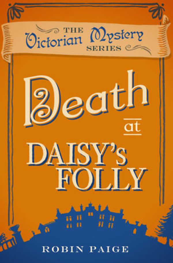 Cover Art for 9780857300188, Death at Daisy's Folly by Robin Paige