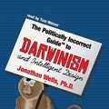 Cover Art for 9780786168408, Politically Incorrect Guide to Darwin and Intelligent Design by Jonathan Wells