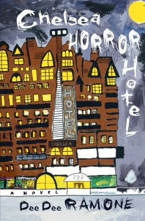 Cover Art for 9781560253044, Chelsea Horror Hotel by Dee Dee Ramone