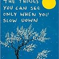 Cover Art for 0642688061203, The Things You Can See Only When You Slow Down by Haemin Sunim