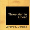 Cover Art for 9780554246666, Three Men in a Boat by Jerome K. Jerome