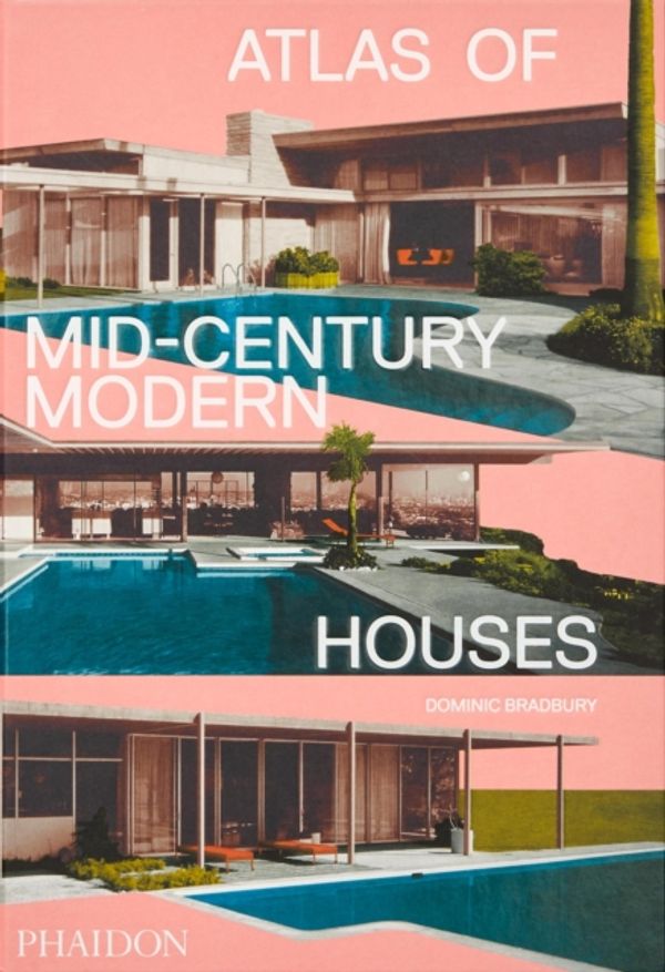 Cover Art for 9780714876740, Atlas of Mid-Century Modern Houses by Dominic Bradbury