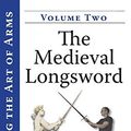Cover Art for B00XV5T7ZA, [(Mastering the Art of Arms, Volume 2: The Medieval Longsword)] [Author: Guy Stanley Windsor] published on (July, 2014) by Guy Stanley Windsor