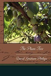 Cover Art for 9781438525334, The Plum Tree by David Graham Phillips