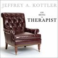 Cover Art for 9781452606262, On Being a Therapist by Jeffrey A. Kottler