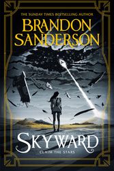 Cover Art for 9781473233249, Skyward: Skyward Bk 1 by Brandon Sanderson