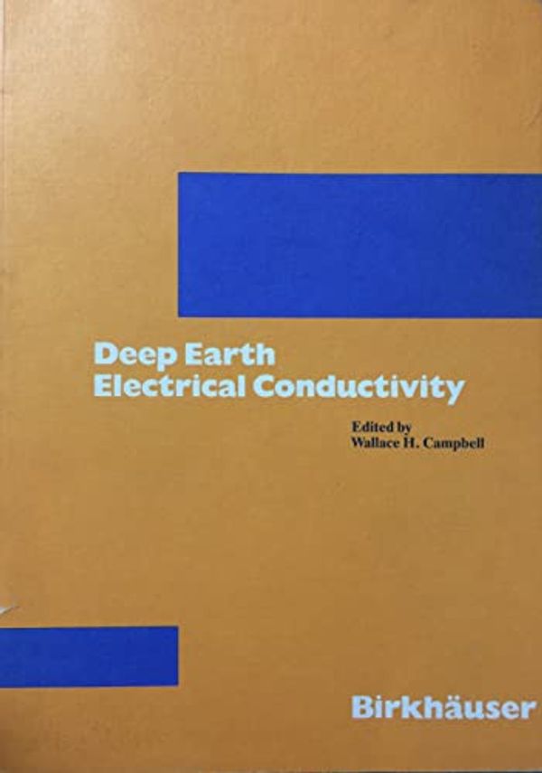 Cover Art for 9780817625641, Deep Earth Electrical Conductivity (Pageoph Topical Volumes) by Unknown