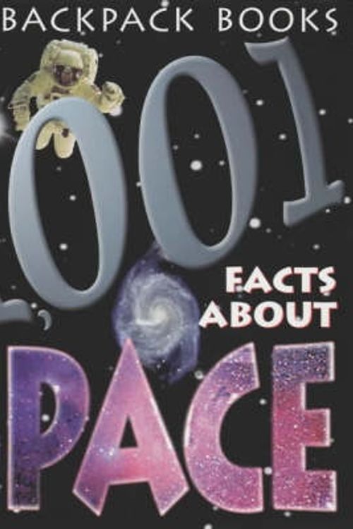 Cover Art for 9780751344158, 1001 Facts About Space (Backpack Books) by Carole Stott