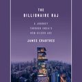 Cover Art for 9780525635529, The Billionaire Raj by James Crabtree