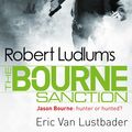 Cover Art for 9781409117650, Robert Ludlum's The Bourne Sanction by Van Lustbader, Eric