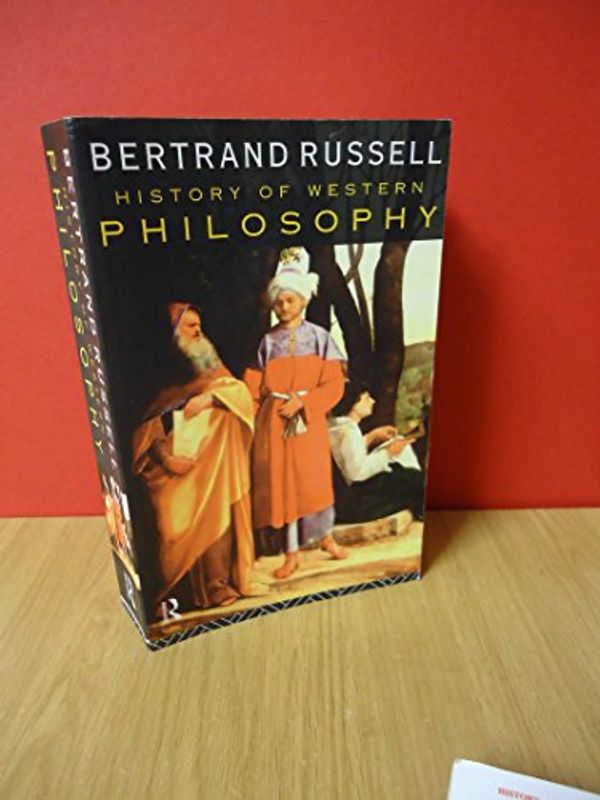 Cover Art for 9780415078542, A History of Western Philosophy by Bertrand Russell