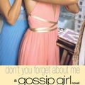 Cover Art for B001DF4H3C, DON'T YOU FORGET ABOUT ME: A Gossip Girl Novel by von Ziegesar, Cecily