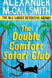 Cover Art for B017PO8U9G, The Double Comfort Safari Club (No. 1 Ladies Detective Agency) by Alexander McCall Smith(2011-02-01) by Alexander McCall Smith