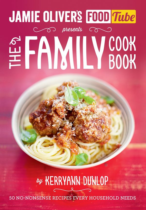 Cover Art for 9781405921152, Jamie's Food Tube: The Family Cookbook by Kerryann Dunlop
