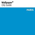 Cover Art for 9780714846934, Paris 2007 Wallpaper* City Guide by Wallpaper*, Wallpaper*