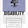 Cover Art for B08MXZSZ17, Disability (Pastoring for Life: Theological Wisdom for Ministering Well): Living into the Diversity of Christ's Body by Brian Brock