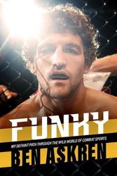 Cover Art for 9781637582992, Funky: My Defiant Path Through the Wild World of Combat Sports by Ben Askren