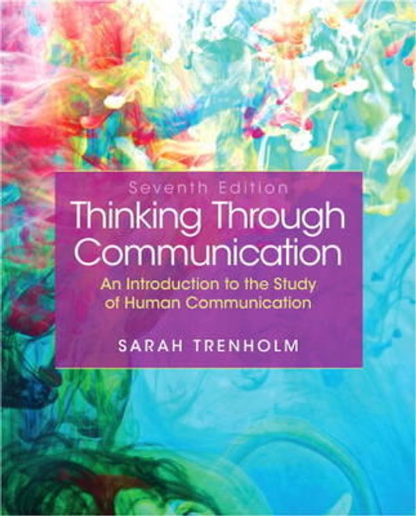 Cover Art for 9780205902354, Thinking Through Communication Plus MySearchLab by Sarah Trenholm