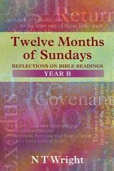 Cover Art for B01JXSNAL0, Twelve Months of Sundays Year B - Reflections on Bible Readings (Relections on Bible Readings) by N. T. Wright(2002-08-23) by N. T. Wright
