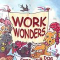 Cover Art for 8601200455090, Work Wonders: Feed Your Dog Raw Meaty Bones by Tom Lonsdale