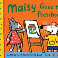 Cover Art for 9780763657017, Maisy Goes to Preschool by Lucy Cousins