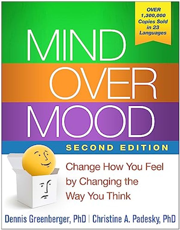 Cover Art for B01590MJNQ, Mind Over Mood, Second Edition: Change How You Feel by Changing the Way You Think by Greenberger PhD, Dennis, Christine A. Padesky, Ph.D.