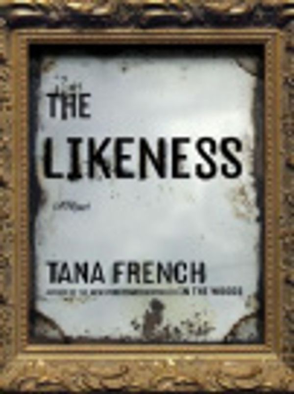 Cover Art for 9781436228282, The Likeness by Tana French