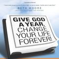 Cover Art for 9780830751327, Give God a Year, Change Your Life Forever! by Carole Lewis