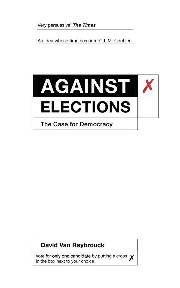 Cover Art for 9781473546998, Against Elections by David Van Reybrouck