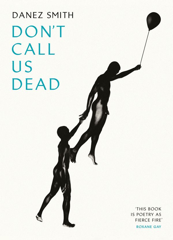 Cover Art for 9781784742041, Don't Call Us Dead by Danez Smith