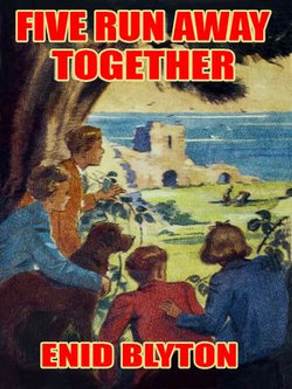 Cover Art for 9781479443208, Five Run Away Together by Enid Blyton