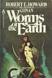 Cover Art for 9780441917709, Worms of the Earth by Robert E. Howard