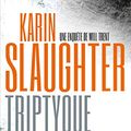 Cover Art for B07B5W7768, Triptyque by Karin Slaughter