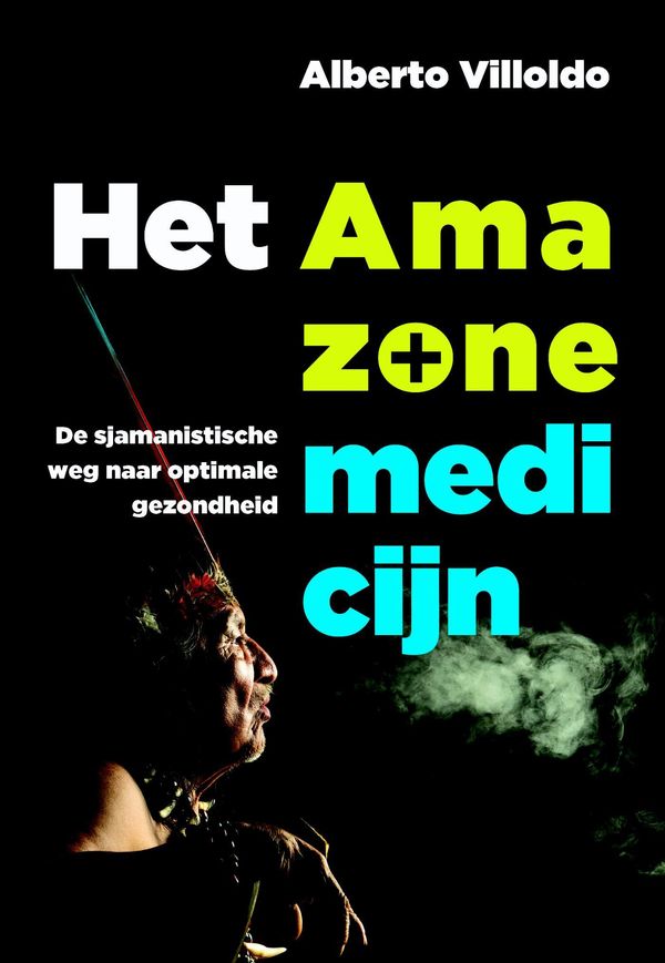 Cover Art for 9789020212396, Het Amazonemedicijn by Alberto Villoldo, Ananto Dirksen
