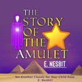 Cover Art for 9781537562933, The Story of the Amulet by E Nesbit