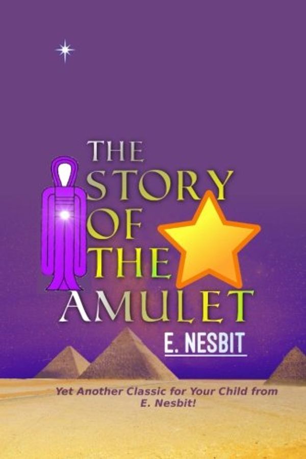 Cover Art for 9781537562933, The Story of the Amulet by E Nesbit