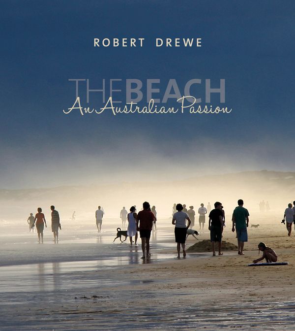 Cover Art for 9780642278807, The Beach - An Australian Passion by Robert Drewe
