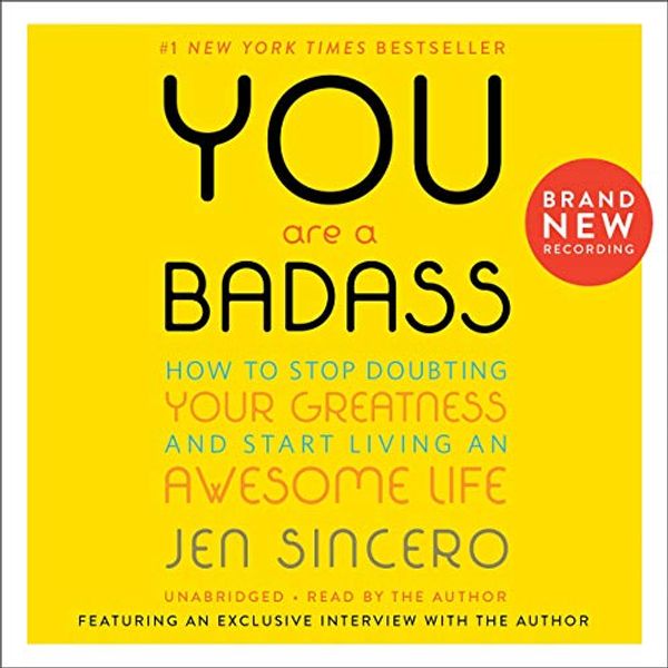 Cover Art for B088P8QL1N, You Are a Badass: How to Stop Doubting Your Greatness and Start Living an Awesome Life by Jen Sincero