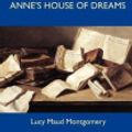 Cover Art for 9781486155101, Anne's House of Dreams - The Original Classic Edition by L. M. Montgomery