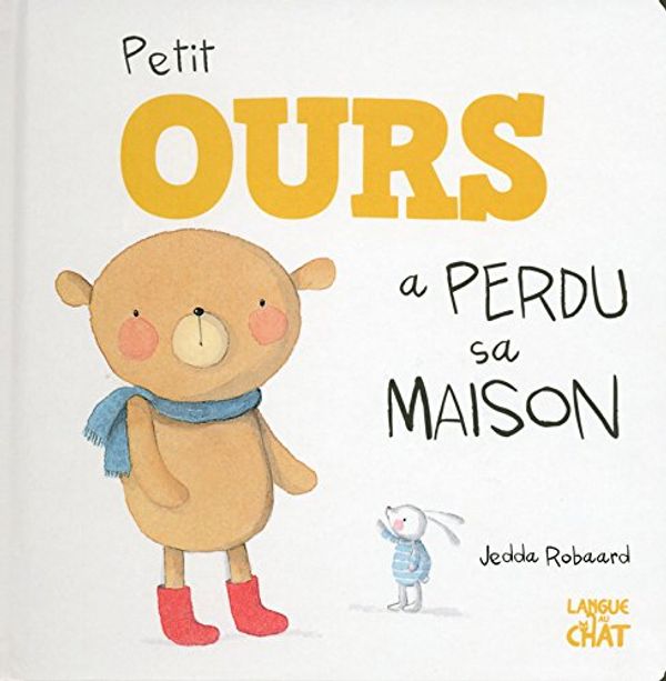 Cover Art for 9782806306913, Petit Ours a perdu sa maison by Jedda Robaard
