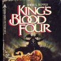 Cover Art for 9780441445240, Kings Blood Four by Sheri S. Tepper
