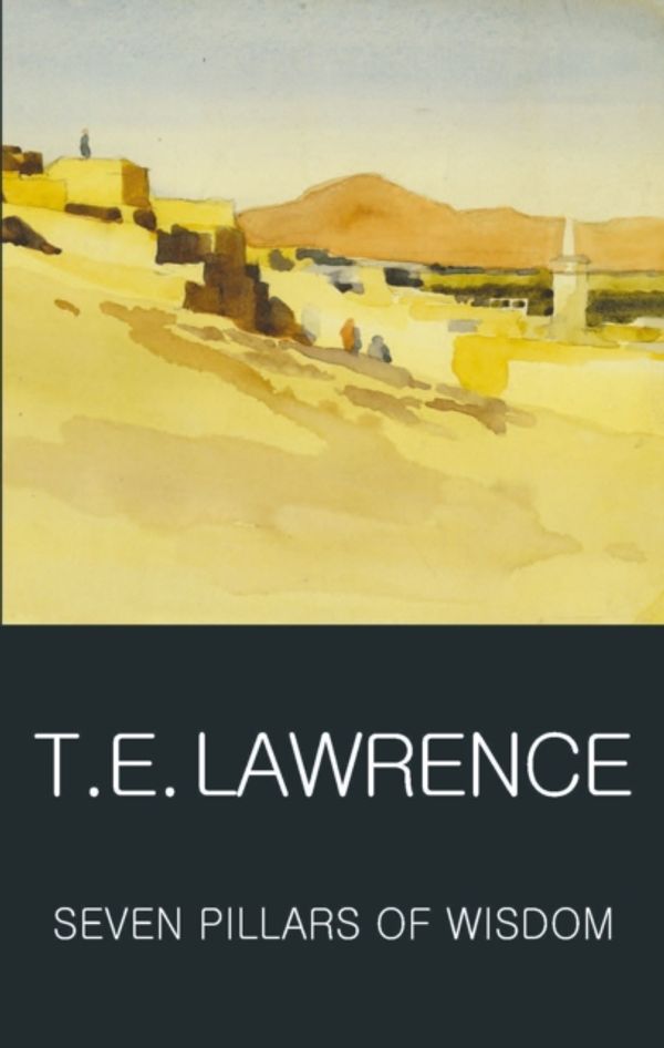 Cover Art for 9781853264696, Seven Pillars of Wisdom by T. E. Lawrence