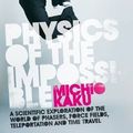 Cover Art for 9780713999921, Physics of the Impossible by Michio Kaku