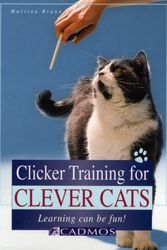 Cover Art for 9783861279679, Clicker Training for Clever Cats: Learning Can Be Fun! by Martina Braun