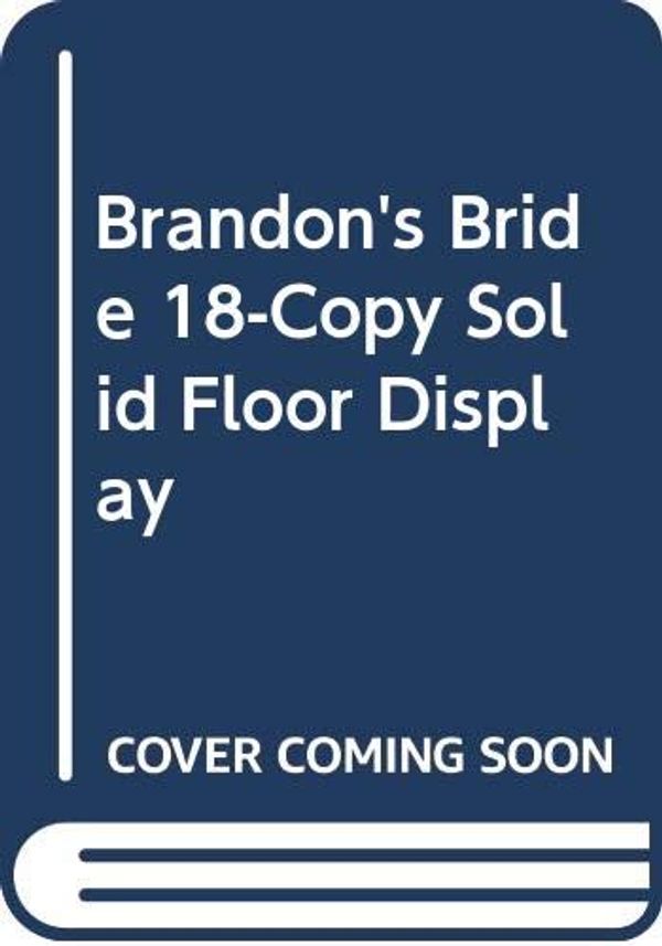 Cover Art for 9780451467249, Brandon's Bride 18-Copy Solid Floor Display by Lisa Gardner