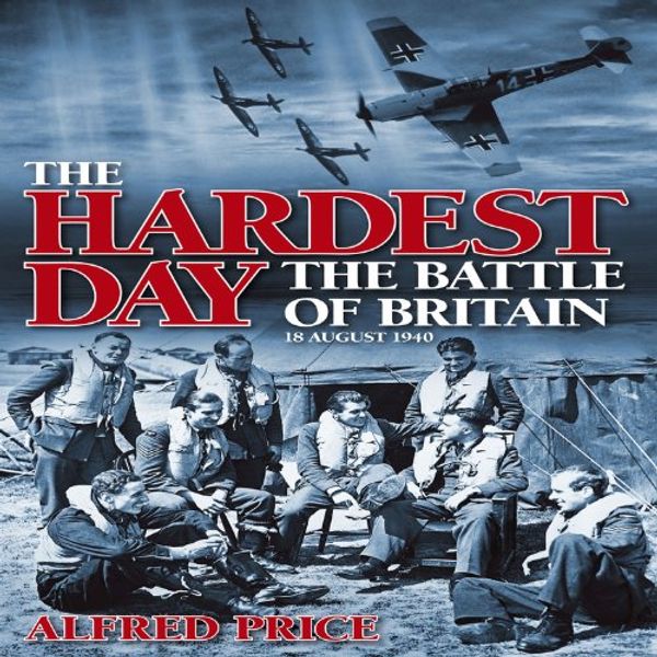 Cover Art for 9781844258208, Hardest Day by Alfred Price